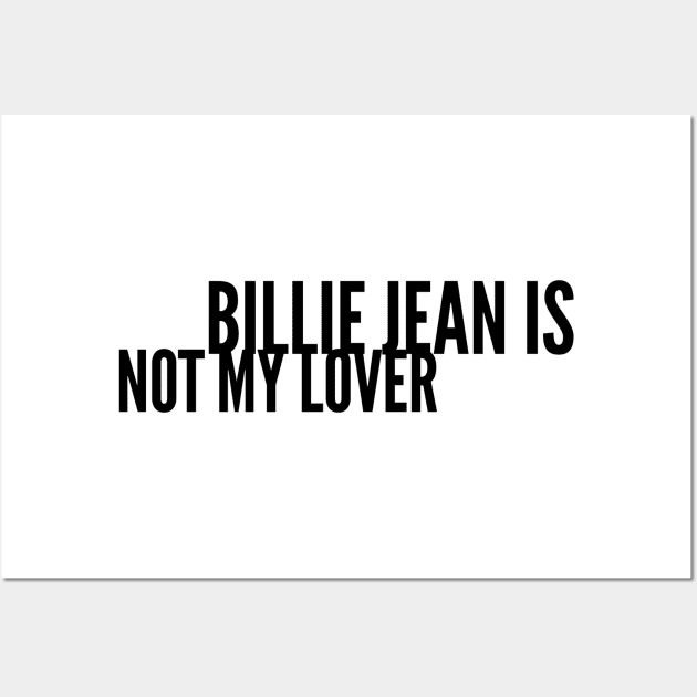 billie jean is not my lover Wall Art by GMAT